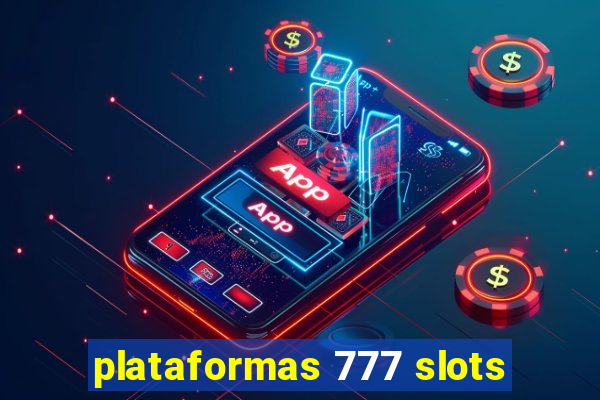 plataformas 777 slots